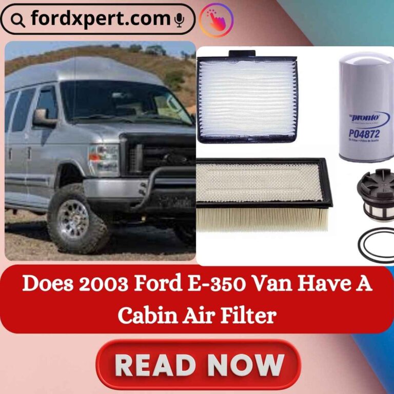 Does 2003 Ford E-350 Van Have A Cabin Air Filter