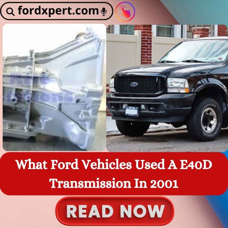 What Ford Vehicles Used A E40D Transmission In 2001