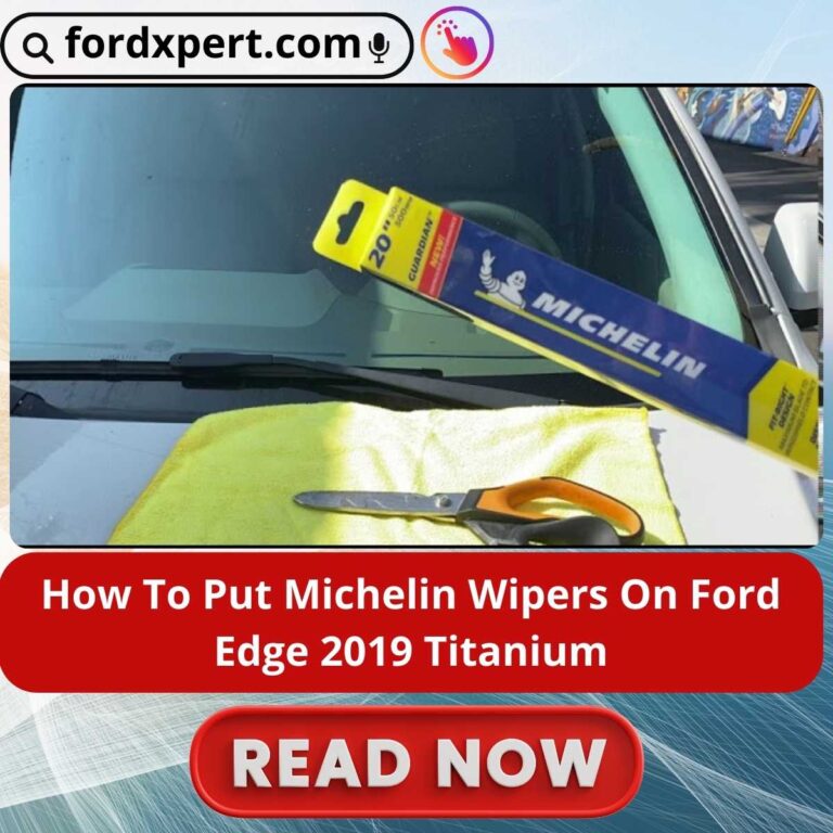 How To Put Michelin Wipers On Ford Edge 2019 Titanium