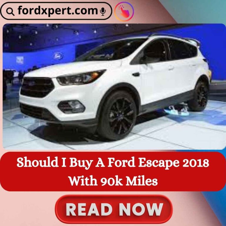 Should I Buy A Ford Escape 2018 With 90k Miles